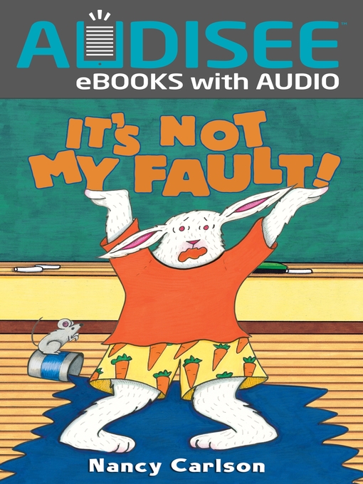 Nancy Carlson创作的It's Not My Fault!作品的详细信息 - 可供借阅